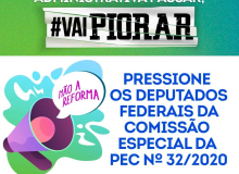 Para o Brasil não piorar, pressione os deputados da Comissão Especial contra a PEC 32!