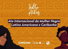 Mulheres da Colômbia, Equador e Caribe participam do Ato Internacional da Negra Latino Americana e Caribenha