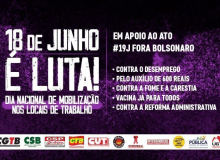 Pelo Brasil e pelo povo, CUT, centrais sindicais e frentes populares farão atos Fora Bolsonaro!