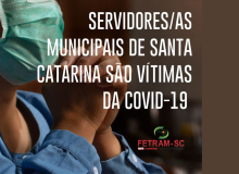 Servidores municipais de Santa Catarina são vítimas da Covid-19