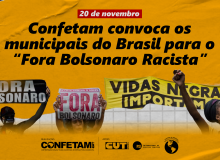 Confetam convoca os municipais do Brasil para o “Fora Bolsonaro Racista” deste sábado (20/11)