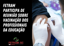 Fetram participa de reunião sobre vacinação dos profissionais da educação de Santa Catarina