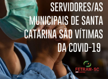 Servidores municipais de Santa Catarina são vítimas da Covid-19