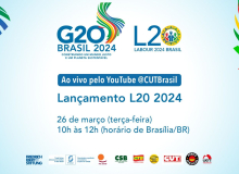 CUT e centrais lançam L20, que defenderá classe trabalhadora no G20, nesta terça, 26