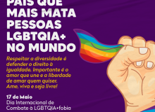 17 de Maio - Dia Internacional de Combate à LGBTQIA+fobia