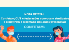Confetam/CUT e federações convocam sindicatos a resistirem à retomada das aulas presenciais