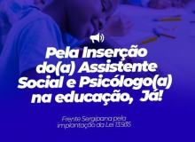 Organizações de Sergipe criam frente pela inclusão de assistente social e psicólogo na escola