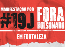 #19J: Manifestações no Ceará reforçam luta pela vacina e pelo Fora Bolsonaro