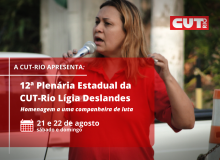 Convocação às entidades CUTistas para a 12ª Plenária CUT-RJ Lígia Deslandes