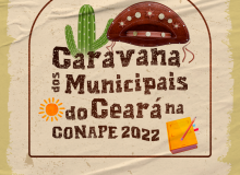 Fetamce promove a Caravana dos Municipais do Ceará na CONAPE 2022